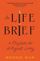 Life Brief: A Playbook for No-Regrets Living hinta ja tiedot | Elämäntaitokirjat | hobbyhall.fi