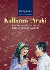 Kallimni Arabi: An Intermediate Course in Spoken Egyptian Arabic 2 hinta ja tiedot | Vieraiden kielten oppimateriaalit | hobbyhall.fi