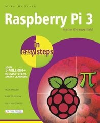 Raspberry Pi 3 in Easy Steps hinta ja tiedot | Talouskirjat | hobbyhall.fi