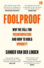 Foolproof: Why We Fall for Misinformation and How to Build Immunity hinta ja tiedot | Talouskirjat | hobbyhall.fi