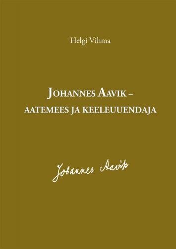 Johannes Aavik - aatemees ja keeleuuendaja hinta ja tiedot | Historiakirjat | hobbyhall.fi