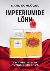 Impeeriumide lõhn: CHANEL N° 5 JA PUNANE MOSKVA hinta ja tiedot | Historiakirjat | hobbyhall.fi