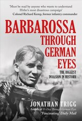 Barbarossa Through German Eyes: The Biggest Invasion in History hinta ja tiedot | Historiakirjat | hobbyhall.fi