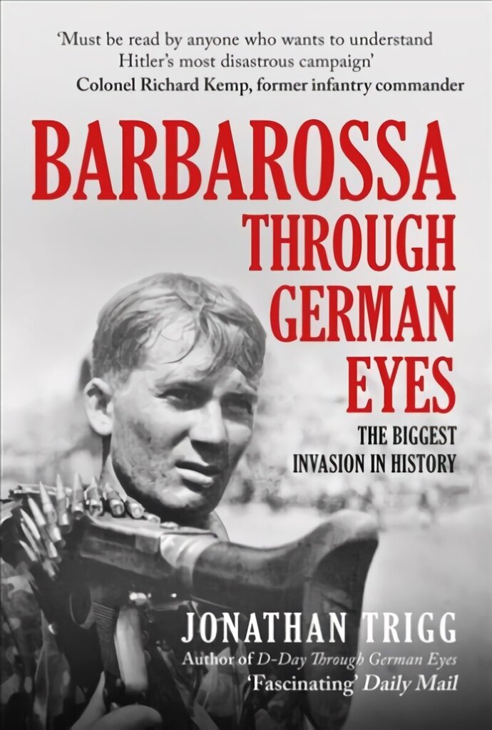 Barbarossa Through German Eyes: The Biggest Invasion in History hinta ja tiedot | Historiakirjat | hobbyhall.fi