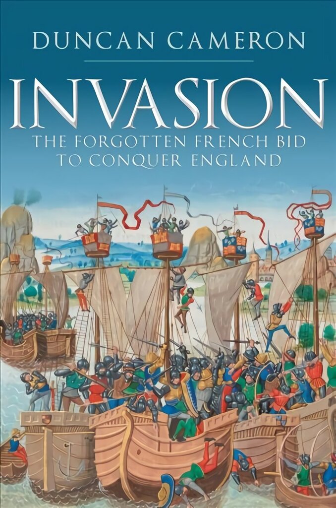 Invasion: The Forgotten French Bid to Conquer England hinta ja tiedot | Historiakirjat | hobbyhall.fi