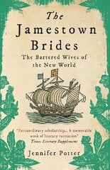 Jamestown Brides: The Bartered Wives of the New World Main hinta ja tiedot | Historiakirjat | hobbyhall.fi