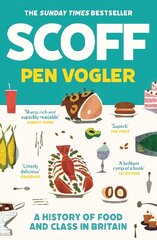 Scoff: A History of Food and Class in Britain Main hinta ja tiedot | Historiakirjat | hobbyhall.fi