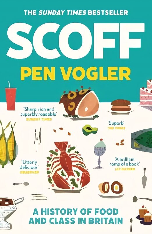 Scoff: A History of Food and Class in Britain Main hinta ja tiedot | Historiakirjat | hobbyhall.fi