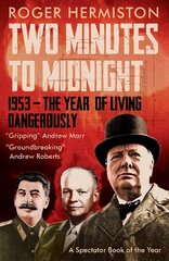 Two Minutes to Midnight: 1953 - The Year of Living Dangerously hinta ja tiedot | Historiakirjat | hobbyhall.fi