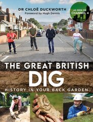 Great British Dig: History in Your Back Garden hinta ja tiedot | Historiakirjat | hobbyhall.fi