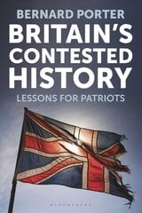 Britain's Contested History: Lessons for Patriots hinta ja tiedot | Historiakirjat | hobbyhall.fi