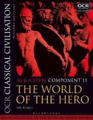 OCR Classical Civilisation AS and A Level Component 11: The World of the Hero hinta ja tiedot | Historiakirjat | hobbyhall.fi