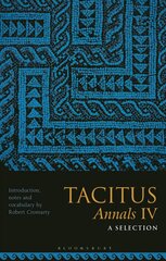 Tacitus, Annals IV: A Selection hinta ja tiedot | Historiakirjat | hobbyhall.fi