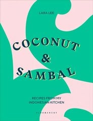 Coconut & Sambal: Recipes from my Indonesian Kitchen hinta ja tiedot | Keittokirjat | hobbyhall.fi