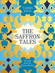 Saffron Tales: Recipes from the Persian Kitchen hinta ja tiedot | Keittokirjat | hobbyhall.fi