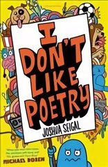 I Don't Like Poetry: By the winner of the Laugh Out Loud Award. Wonderful and imaginative The Times hinta ja tiedot | Nuortenkirjat | hobbyhall.fi