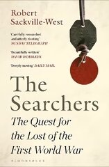 Searchers: The Quest for the Lost of the First World War hinta ja tiedot | Historiakirjat | hobbyhall.fi