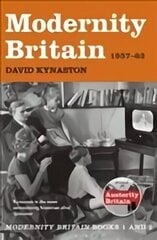 Modernity Britain: 1957-1962 hinta ja tiedot | Historiakirjat | hobbyhall.fi