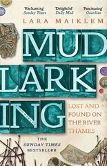 Mudlarking: Lost and Found on the River Thames hinta ja tiedot | Historiakirjat | hobbyhall.fi