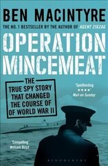 Operation Mincemeat: The True Spy Story that Changed the Course of World War II hinta ja tiedot | Historiakirjat | hobbyhall.fi