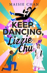 Keep Dancing, Lizzie Chu hinta ja tiedot | Nuortenkirjat | hobbyhall.fi