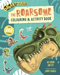 Gigantosaurus - The Roarsome Colouring & Activity Book: Packed with 200 stickers! hinta ja tiedot | Vauvakirjat | hobbyhall.fi