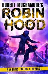 Robin Hood 5: Ransoms, Raids and Revenge (Robert Muchamore's Robin Hood) hinta ja tiedot | Nuortenkirjat | hobbyhall.fi