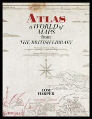 Atlas: A World of Maps from the British Library hinta ja tiedot | Historiakirjat | hobbyhall.fi