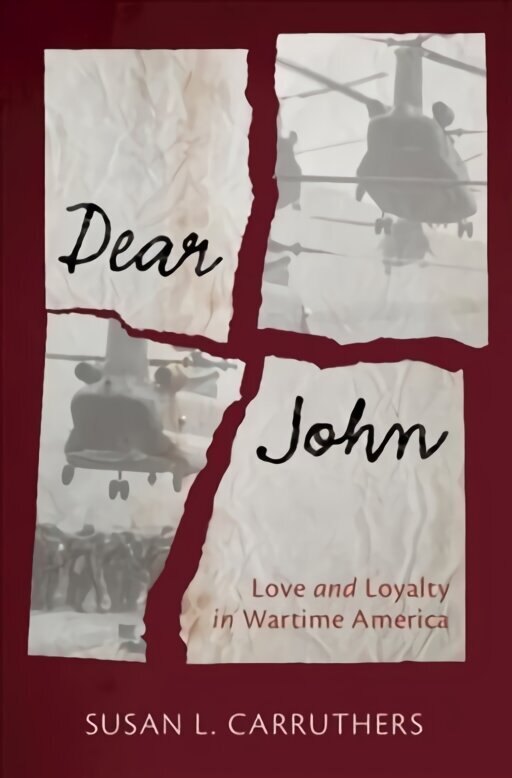 Dear John: Love and Loyalty in Wartime America hinta ja tiedot | Historiakirjat | hobbyhall.fi