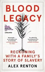 Blood Legacy: Reckoning With a Familys Story of Slavery Main hinta ja tiedot | Historiakirjat | hobbyhall.fi