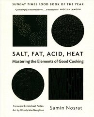 Salt, Fat, Acid, Heat: Mastering the Elements of Good Cooking Main hinta ja tiedot | Keittokirjat | hobbyhall.fi