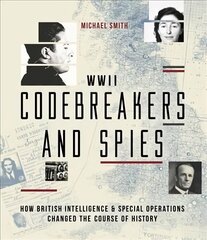 Codebreakers and Spies: How British Intelligence and Special Operations Won WWII hinta ja tiedot | Historiakirjat | hobbyhall.fi