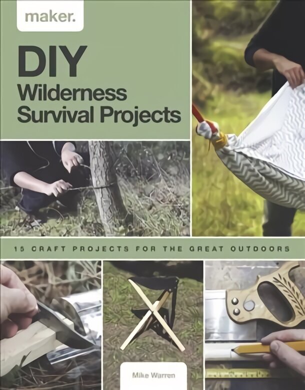 Maker.Wild: 15 step-by-step projects for the great outdoors hinta ja tiedot | Lasten tietokirjat | hobbyhall.fi