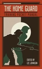 Home Guard Training Pocket Manual hinta ja tiedot | Historiakirjat | hobbyhall.fi