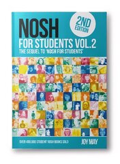 NOSH for Students Volume 2: The Sequel to 'NOSH for Students'...Get the other one first! 2nd New edition, 2, NOSH for Students hinta ja tiedot | Keittokirjat | hobbyhall.fi