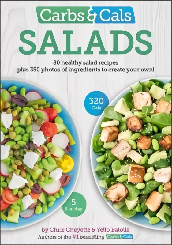 Carbs & Cals Salads: 80 Healthy Salad Recipes & 350 Photos of Ingredients to Create Your Own! hinta ja tiedot | Keittokirjat | hobbyhall.fi