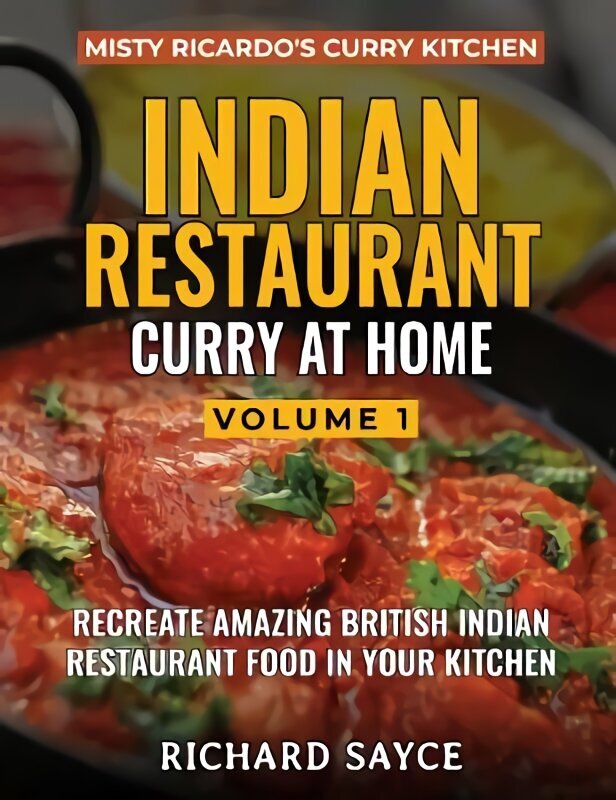 INDIAN RESTAURANT CURRY AT HOME VOLUME 1: Misty Ricardo's Curry Kitchen hinta ja tiedot | Keittokirjat | hobbyhall.fi