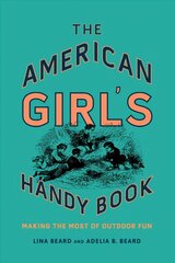 American Girl's Handy Book: Making the Most of Outdoor Fun hinta ja tiedot | Nuortenkirjat | hobbyhall.fi