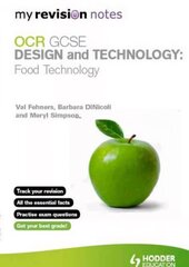 My Revision Notes: OCR GCSE Design and Technology: Food Technology hinta ja tiedot | Nuortenkirjat | hobbyhall.fi