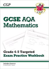 GCSE Maths AQA Grade 4-5 Targeted Exam Practice Workbook (includes Answers) hinta ja tiedot | Nuortenkirjat | hobbyhall.fi