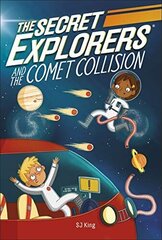 Secret Explorers and the Comet Collision hinta ja tiedot | Fantasia- ja scifi-kirjallisuus | hobbyhall.fi