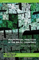 MULTILINGUAL PRACTICES IN THE BALTIC COUNTRIES hinta ja tiedot | Yhteiskunnalliset kirjat | hobbyhall.fi