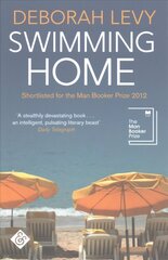 Swimming Home: Shortlisted for the 2012 Man Booker Prize New edition hinta ja tiedot | Fantasia- ja scifi-kirjallisuus | hobbyhall.fi