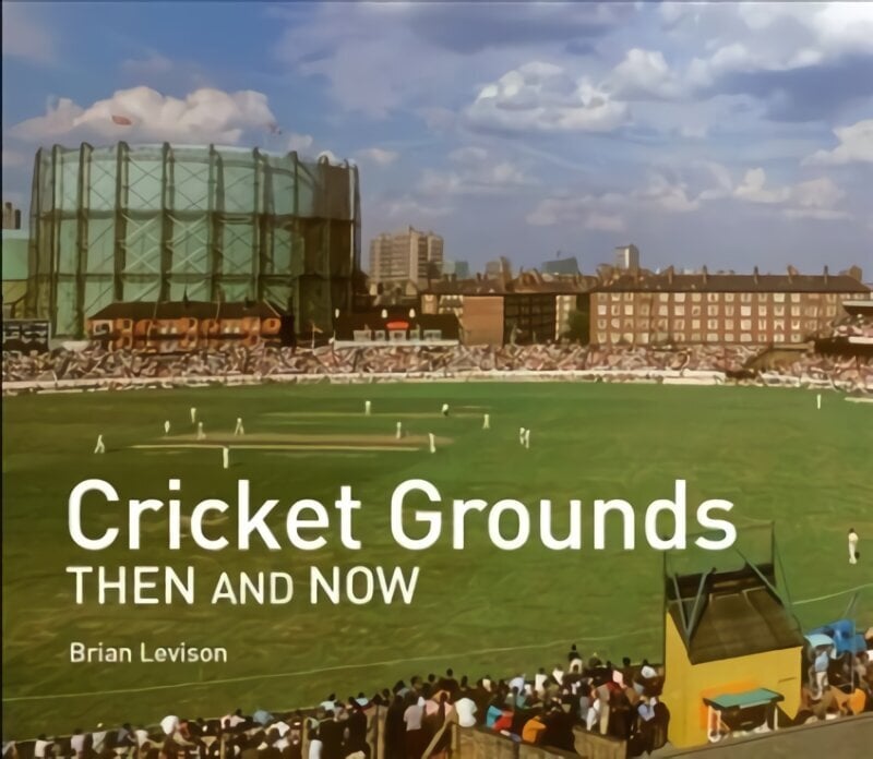 Cricket Grounds Then and Now hinta ja tiedot | Terveys- ja ravitsemuskirjat | hobbyhall.fi