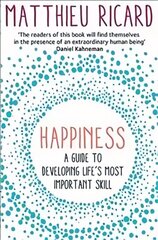 Happiness: A Guide to Developing Life's Most Important Skill Main hinta ja tiedot | Hengelliset kirjat ja teologia | hobbyhall.fi