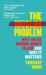 Muslim Problem: Why We're Wrong About Islam and Why It Matters Main hinta ja tiedot | Hengelliset kirjat ja teologia | hobbyhall.fi