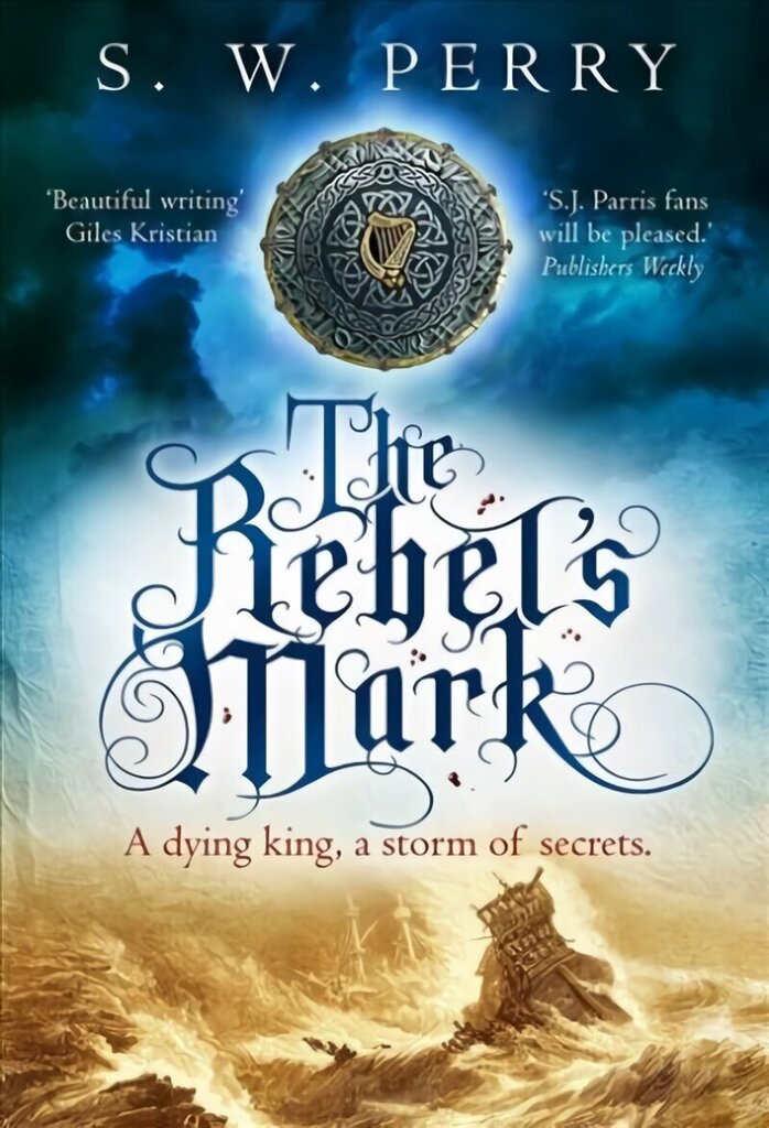 Rebel's Mark: A gripping Elizabethan crime thriller, perfect for fans of S. J. Parris and Rory Clements Main hinta ja tiedot | Fantasia- ja scifi-kirjallisuus | hobbyhall.fi