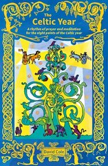 Celtic Year: A rhythm of prayer and meditation for the eight points of the Celtic year hinta ja tiedot | Hengelliset kirjat ja teologia | hobbyhall.fi