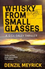 Whisky from Small Glasses: A D.C.I. Daley Thriller hinta ja tiedot | Fantasia- ja scifi-kirjallisuus | hobbyhall.fi