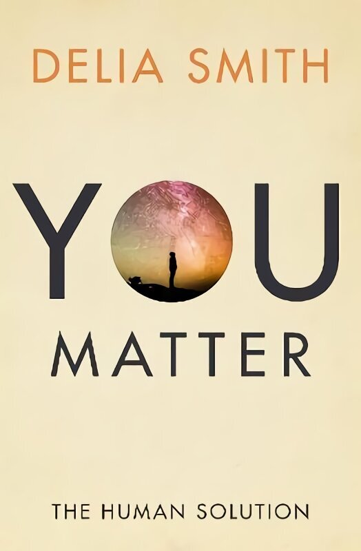 You Matter: The Human Solution hinta ja tiedot | Hengelliset kirjat ja teologia | hobbyhall.fi